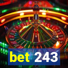 bet 243